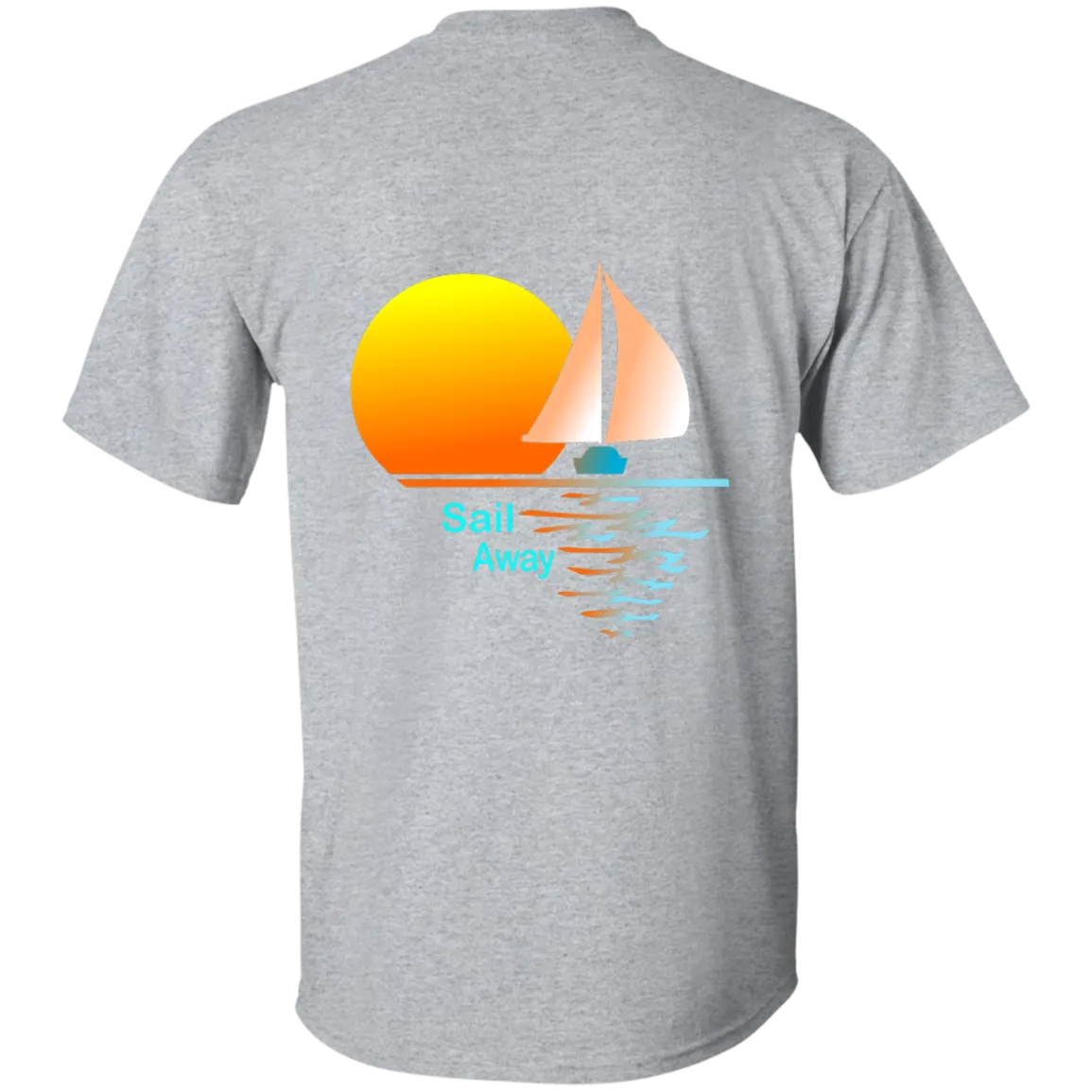 Sail Away printed on the back of a Custom Ultra Cotton T-Shirt