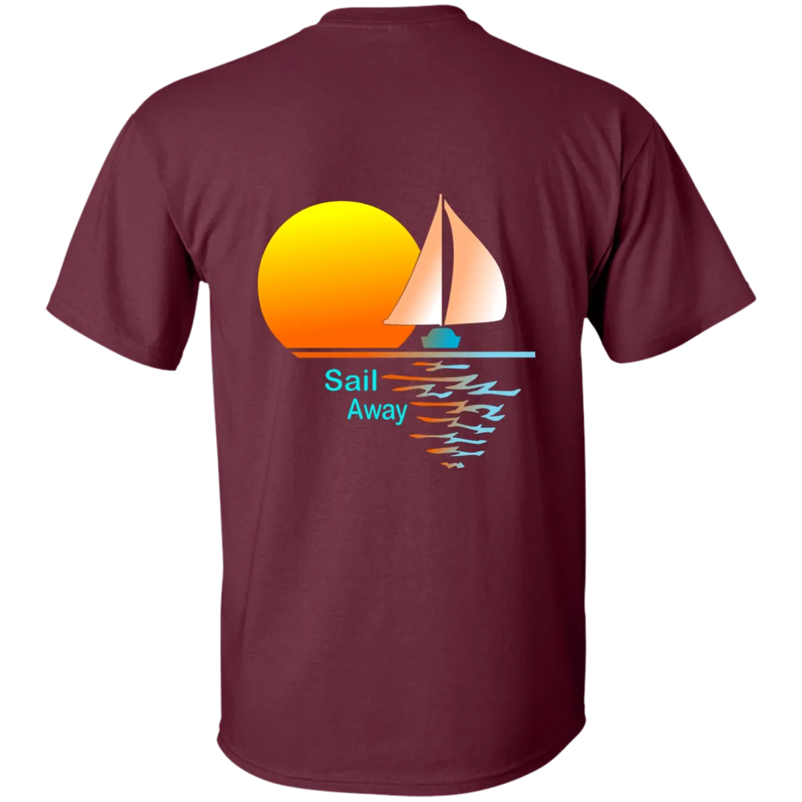 Sail Away printed on the back of a Custom Ultra Cotton T-Shirt
