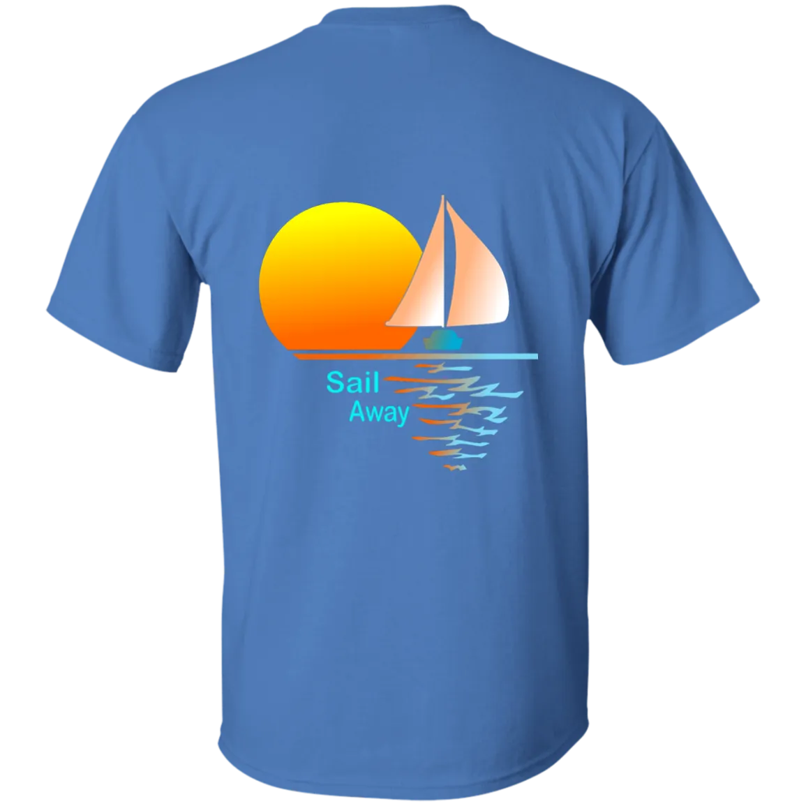 Sail Away printed on the back of a Custom Ultra Cotton T-Shirt
