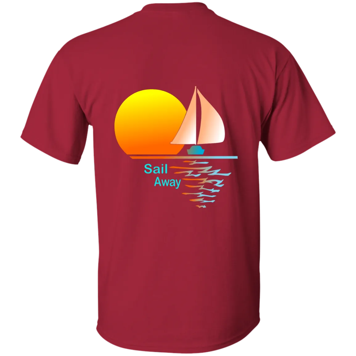 Sail Away printed on the back of a Custom Ultra Cotton T-Shirt