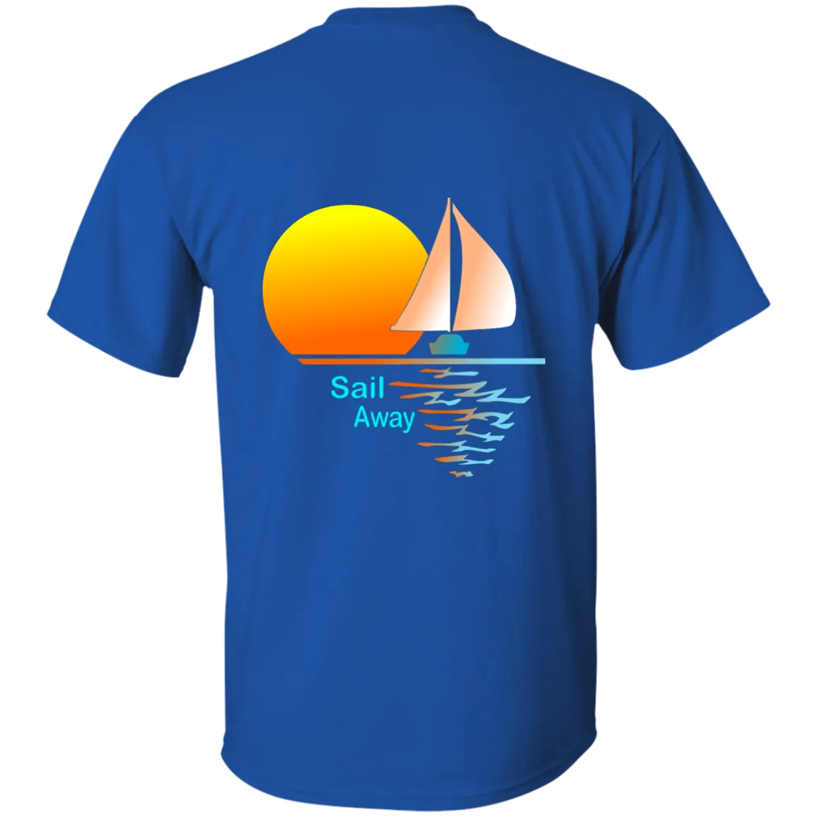 Sail Away printed on the back of a Custom Ultra Cotton T-Shirt