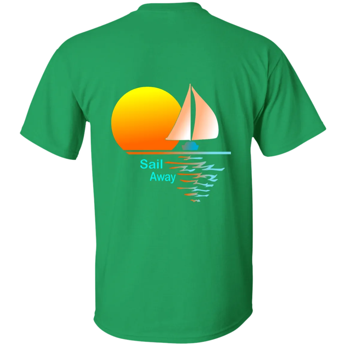 Sail Away printed on the back of a Custom Ultra Cotton T-Shirt