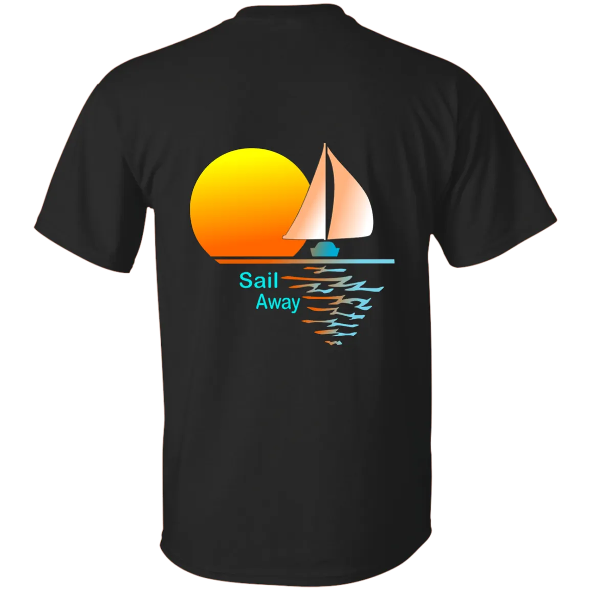 Sail Away printed on the back of a Custom Ultra Cotton T-Shirt