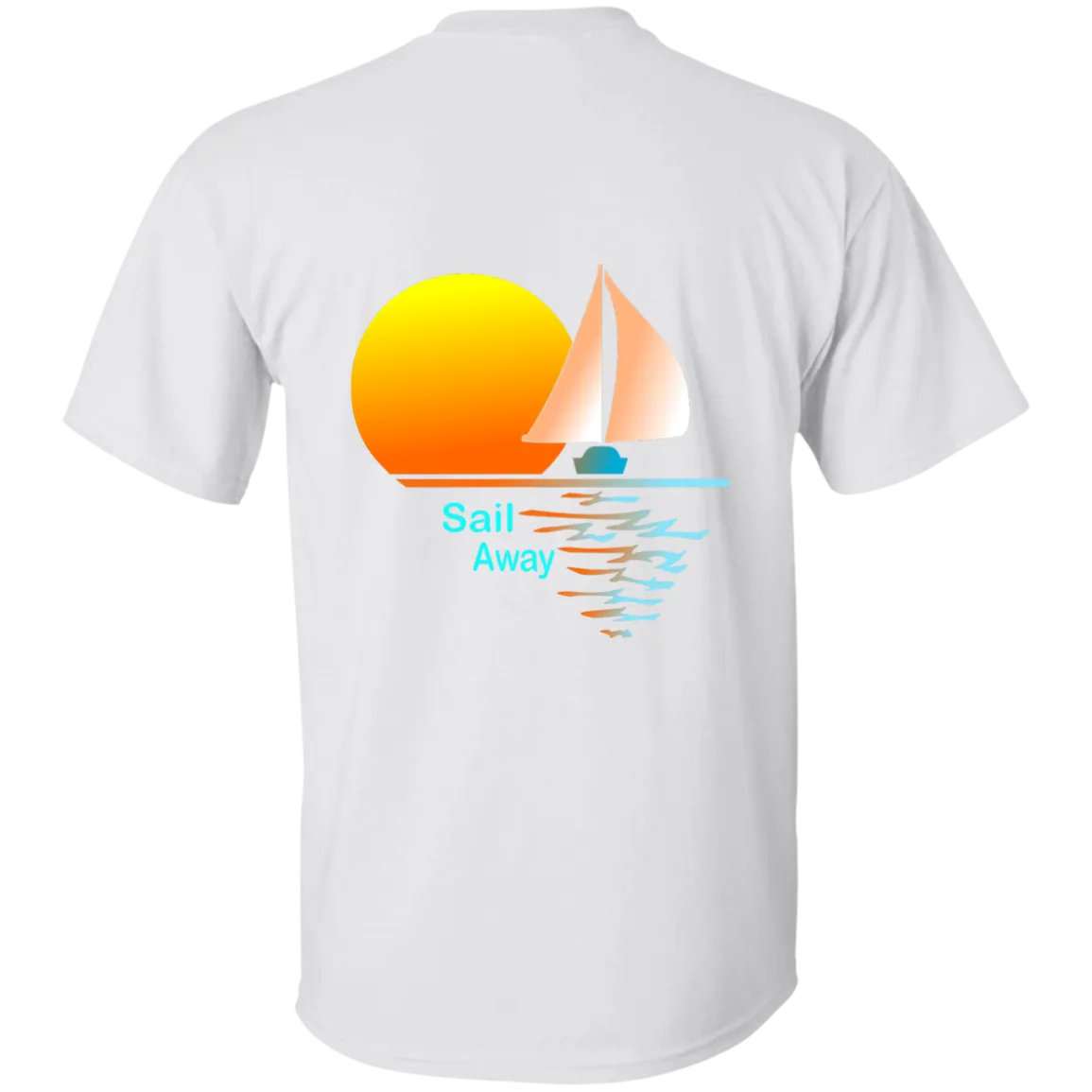 Sail Away printed on the back of a Custom Ultra Cotton T-Shirt